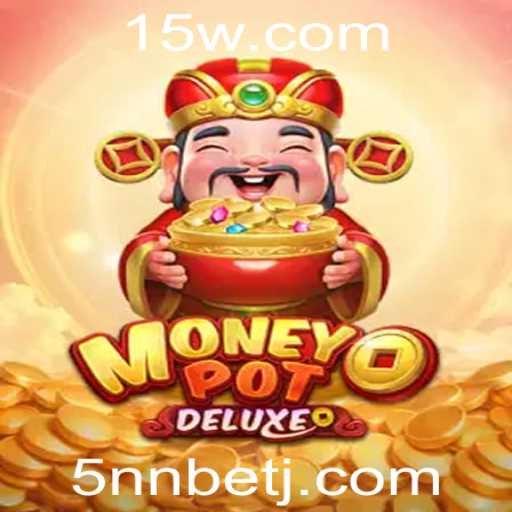Descubra o Dinâmico Mundo de MoneyPotDELUXE com a Estratégia 5nn Bet