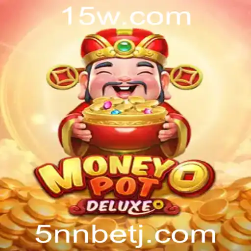Descubra o Dinâmico Mundo de MoneyPotDELUXE com a Estratégia 5nn Bet