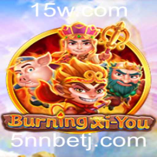 Descubra o Fascinante Mundo de BurningXiYou: O Novo Jogo de Apostas 5nn Bet